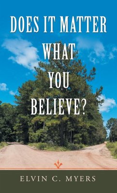 Does It Matter What You Believe? - Myers, Elvin C.