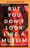 But You Don't Look Like a Muslim: Essays on Identity and Culture