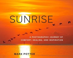 Sunrise: A Photographic Journey of Comfort, Healing, and Inspiration - Potter, Mark