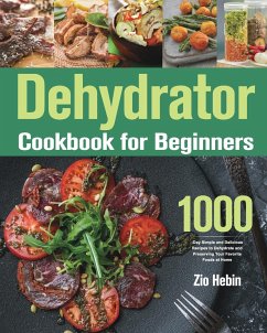 Dehydrator Cookbook for Beginners - Hebin, Zio