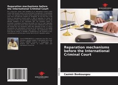 Reparation mechanisms before the International Criminal Court - Bonkoungou, Casimir