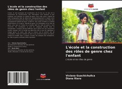 L'école et la construction des rôles de genre chez l'enfant - Guachichullca, Viviana; Riera, Diana