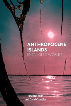 Anthropocene Islands - Pugh, Jonathan; Chandler, David