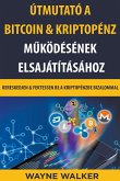 Útmutató a Bitcoin & Kriptopénz M¿ködésének Elsajátításához