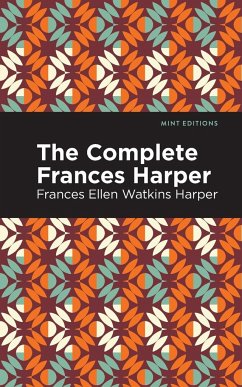 The Complete Frances Harper - Harper, Frances Ellen Watkins