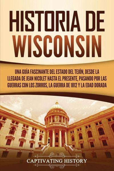 Historia de Wisconsin Historia de Wisconsin