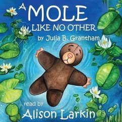 A Mole Like No Other Lib/E - Grantham, Julia B.