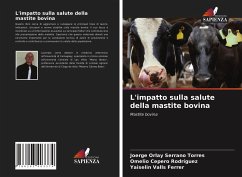 L'impatto sulla salute della mastite bovina - Serrano Torres, Joerge Orlay; Cepero Rodriguez, Omelio; Valls Ferrer, Yaiselin