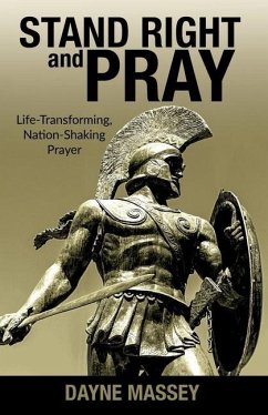 Stand Right and Pray: Life-Transforming, Nation-Shaking Prayer - Massey, Dayne