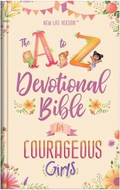 The A to Z Devotional Bible for Courageous Girls - Compiled By Barbour Staff