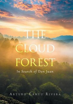 The Cloud Forest: In Search of Don Juan - Rivera, Arturo Cantu