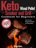 Keto Wood Pellet Smoker and Grill Cookbook for Beginners