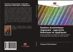 Gestion économique régionale : approche théorique et appliquée