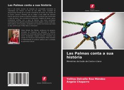 Las Palmas conta a sua história - Roa Méndez, Yelitza Delvalle; Chaparro, Angela