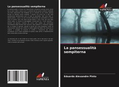 La pansessualità sempiterna - Pinto, Eduardo Alexandre