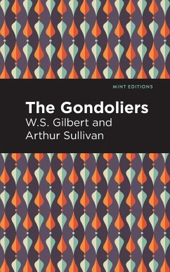 The Gondoliers - Sullivan, Arthur; Gilbert, W. S.
