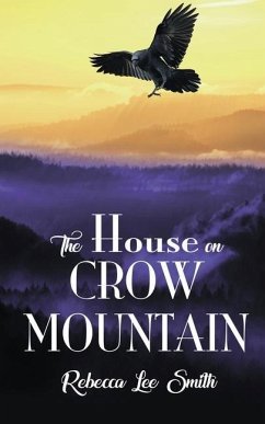 The House on Crow Mountain - Smith, Rebecca Lee