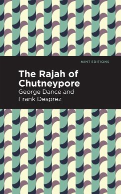 The Rajah of Chutneypore - Dance, George; Desprez, Frank