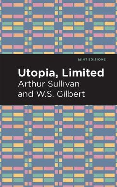 Utopia Limited - Sullivan, Arthur; Gilbert, W. S.