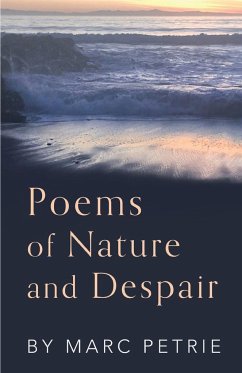 Poems of Nature and Despair - Petrie, Marc