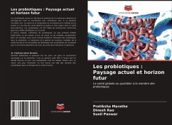 Les probiotiques : Paysage actuel et horizon futur - Marathe, Pratiksha; Rao, Dinesh; Panwar, Sunil