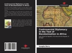 Controversial Diplomacy in the Test of Decolonization in Africa - Barry, Issagha