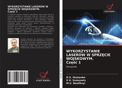 WYKORZYSTANIE LASERÓW W SPRZ¿CIE WOJSKOWYM. Cz¿¿¿ 1 - Hnatenko, O. S.; Semenets, V. V.; Neofitnyi, M. V.