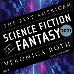 The Best American Science Fiction and Fantasy 2021 - Onyebuchi, Tochi; Jones, Stephen Graham; Pinsker, Sarah
