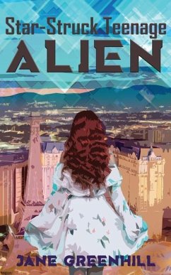 Star-Struck Teenage ALIEN - Greenhill, Jane