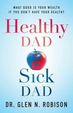 Healthy Dad Sick Dad - Robison, Glen N