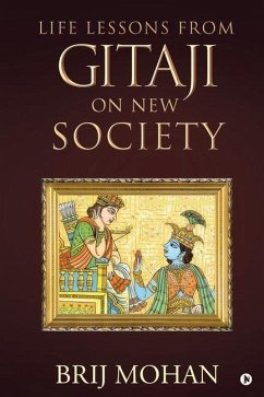 Life Lessons from Gitaji on New Society - Brij Mohan