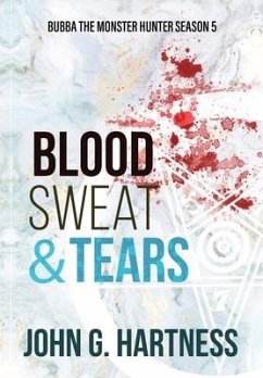 Blood, Sweat, & Tears - Hartness, John G.