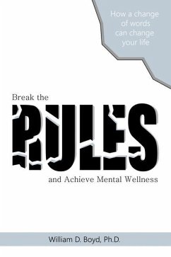 Break the Rules: And Achieve Mental Wellness - Boyd, William D.