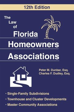 The Law of Florida Homeowners Association - Dunbar, Peter M.; Dudley, Charles F.