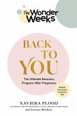 The Wonder Weeks Back to You: The Ultimate Recovery Program After Pregnancy