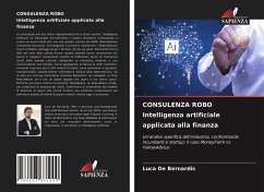 CONSULENZA ROBO Intelligenza artificiale applicata alla finanza - De Bernardis, Luca