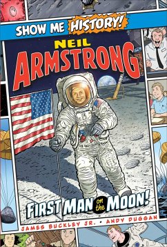 Neil Armstrong: First Man on the Moon! - Buckley, James, Jr.