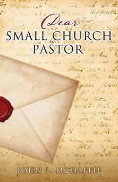 Dear Small Church Pastor - McHaffie, John L.