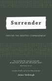 Surrender: Obeying the Greatest Commandment