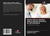 RUOLO DELLA MACRO, MINI E MICRO ESTETICA IN ORTODONZIA