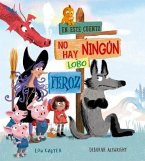 En Este Cuento No Hay Ningun Lobo Feroz