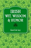 Irish Wit, Wisdom and Humor: The Complete Collection of Irish Jokes, One-Liners & Witty Sayings