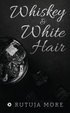 Whiskey & White Hair