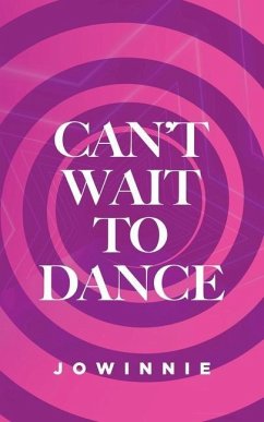 Can't Wait to Dance - Moore, Jowinnie