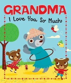 Grandma, I Love You So Much - Sequoia Children's Publishing