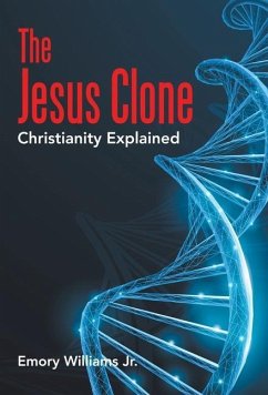 The Jesus Clone: Christianity Explained - Williams, Emory