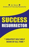 Success Resurrector: Greatest Self Help Book of All Time
