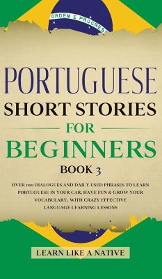 Portuguese Short Stories for Beginners Book 3 - Learn Like A Native