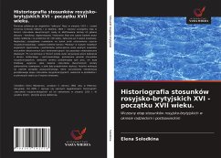 Historiografia stosunków rosyjsko-brytyjskich XVI - pocz¿tku XVII wieku. - Solodkina, Elena