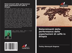 Determinanti della performance delle esportazioni di caffè in Etiopia - Dagnew, Tesfay Alemayeh